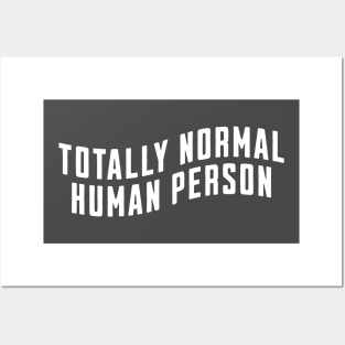 Totally normal human person Posters and Art